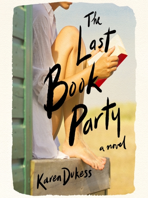 Title details for The Last Book Party by Karen Dukess - Available